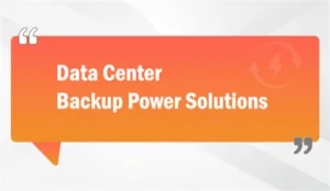 Data Center Backup Power Solutions