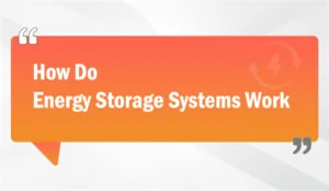 How Do Energy Storage Systems Work