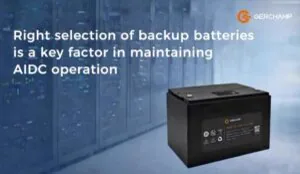 Right selection of backup batteries is a key factor in maintaining AIDC operation