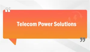 Telecom Power Solutions
