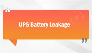 UPS Battery Leakage