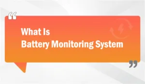 What Is Battery Monitoring System