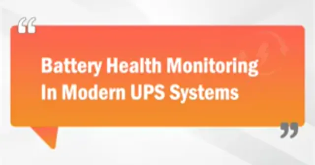 Battery Health Monitoring In Modern&nbsp;UPS Systems