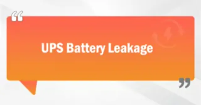 UPS Battery Leakage