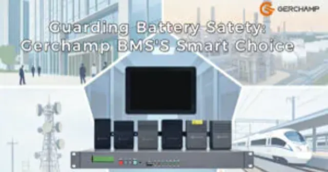 Guarding Battery Safety: Gerchamp BMS’s Smart Choice