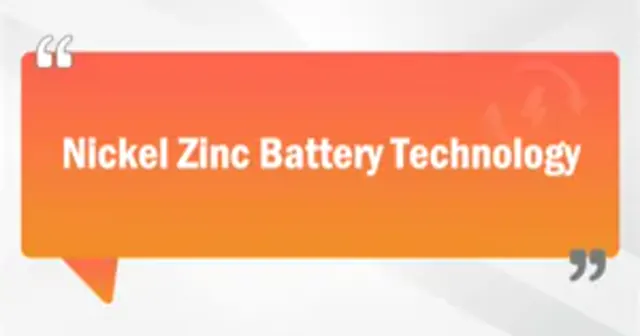 Nickel Zinc Battery Technology