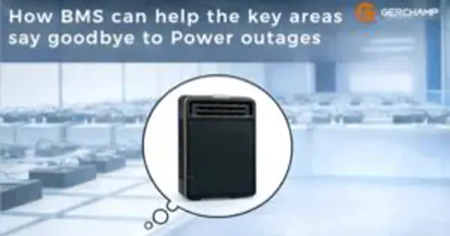 How BMS can help the key areas say goodbye to Power outages