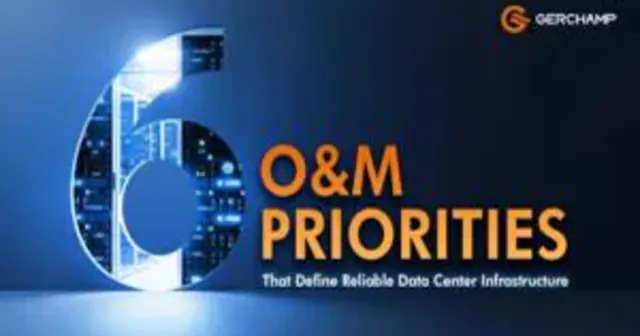 Six O&amp;M Priorities That Define Reliable Data Center Infrastructure