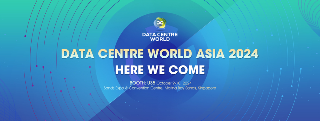 Data Centre World Asia 2024, We are Back!(images 1)